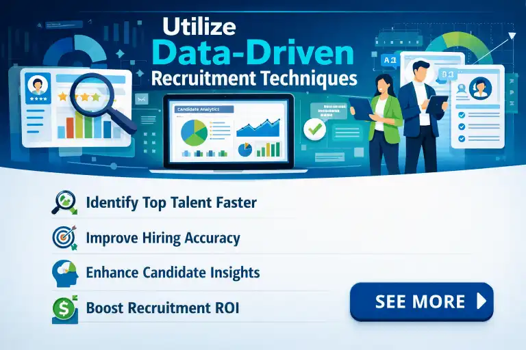 Utilize data driven recruitment techniques
